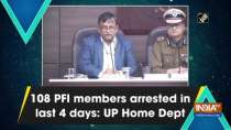 108 PFI members arrested in last 4 days: UP Home Dept