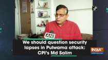 We should question security lapses in Pulwama attack: CPI