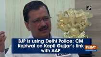 BJP is using Delhi Police: CM Kejriwal on Kapil Gujjar