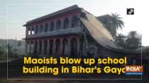 Maoists blow up school building in Bihar
