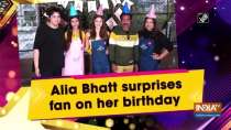 Alia Bhatt surprises fan on her birthday