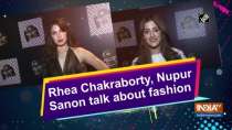 Rhea Chakraborty, Napur Sanon talk about fashion