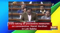 India taking all preventive measures on coronavirus: Harsh Vardhan in Lok Sabha