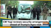 CM Yogi reviews security arrangements ahead of Trump