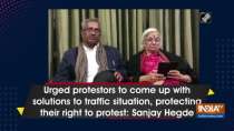 Urged protestors to come up with solutions to traffic situation, protecting their right to protest: Sanjay Hegde