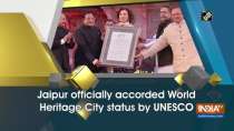 Jaipur officially accorded World Heritage City status by UNESCO