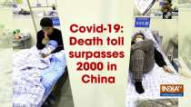 Covid-19: Death toll surpasses 2000 in China