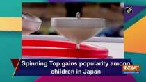 Spinning Top gains popularity among children in Japan