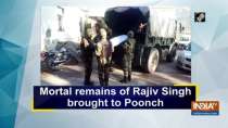 Mortal remains of Rajiv Singh brought to Poonch