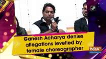 Ganesh Acharya denies allegations levelled by female choreographer