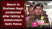 March to Shaheen Bagh postponed after talking to stakeholders: Delhi Police