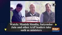 Watch: Manish Sisodia, Satyendar Jain and other AAP leaders take oath as ministers