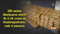DRI seizes Marijuana worth Rs 2.45 crore at Visakhapatnam, nab 4 persons