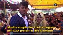 Muslim couple ties knot at ongoing anti-CAA protest in TN