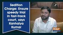 Sedition Charge: Ensure speedy trial in fast-track court, says Kanhaiya Kumar