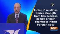 India-US relations derive strength from ties between people of both countries: Indian Foreign Secy