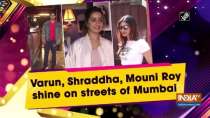 Varun, Shraddha, Mouni Roy shine on streets of Mumbai