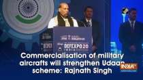 Commercialisation of military aircrafts will strengthen Udaan scheme: Rajnath Singh