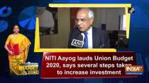 NITI Aayog lauds Union Budget 2020, says several steps taken to increase investment