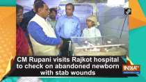 CM Rupani visits Rajkot hospital to check on abandoned newborn with stab wounds