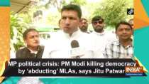 MP political crisis: PM Modi killing democracy by 