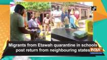 Migrants from Etawah quarantine in schools post return from neighbouring states