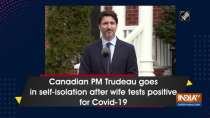 Canadian PM Trudeau goes in self-isolation after wife tests positive for Covid-19