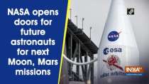 NASA opens doors for future astronauts for next Moon, Mars missions