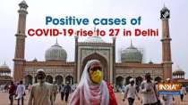 Positive cases of COVID-19 rise to 27 in Delhi