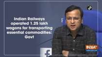 Indian Railways operated 1.25 lakh wagons for transporting essential commodities: Govt