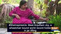 #SheInspiresUs: Meet AnjuRani Joy, a wheelchair bound world record holder in jar lifting