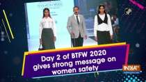 Day 2 of BTFW 2020 gives strong message on women safety