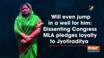 Will even jump in a well for him: Dissenting Congress MLA pledges loyalty to Jyotiraditya