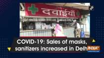 COVID-19: Sales of masks, sanitizers increased in Delhi
