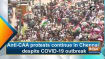 Anti-CAA protests continue in Chennai despite COVID-19 outbreak