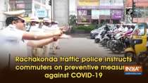 Rachakonda traffic police instructs commuters on preventive measures against COVID-19