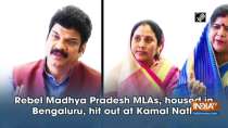Rebel Madhya Pradesh MLAs, housed in Bengaluru, hit out at Kamal Nath