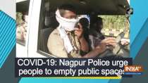 COVID-19: Nagpur Police urge people to empty public spaces
