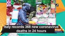 Italy records 368 new coronavirus deaths in 24 hours