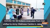 COVID-19: 53 Indians evacuees from Iran shifted to Army Wellness Centre in Jaisalmer