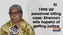 1990 IAF personnel killing case: Khanna