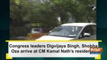 Congress leaders Digvijaya Singh, Shobha Oza arrive at CM Kamal Nath