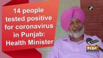 14 people tested positive for coronavirus in Punjab: Health Minister