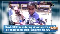 Govt, BCCI monitoring situation, we want IPL to happen: Delhi Capitals Co-Owner