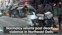Normalcy returns post deadly violence in Northeast Delhi
