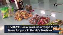 COVID-19: Social workers arrange food items for poor in Kerala