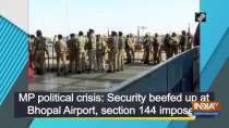 MP political crisis: Security beefed up at Bhopal Airport, section 144 imposed