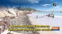 Rameswaram fishermen face loss due to sea erosion