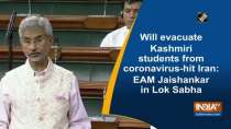 Will evacuate Kashmiri students from coronavirus-hit Iran: EAM Jaishankar in Lok Sabha