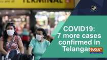 COVID19: 7 more cases confirmed in TelanganaMumbai